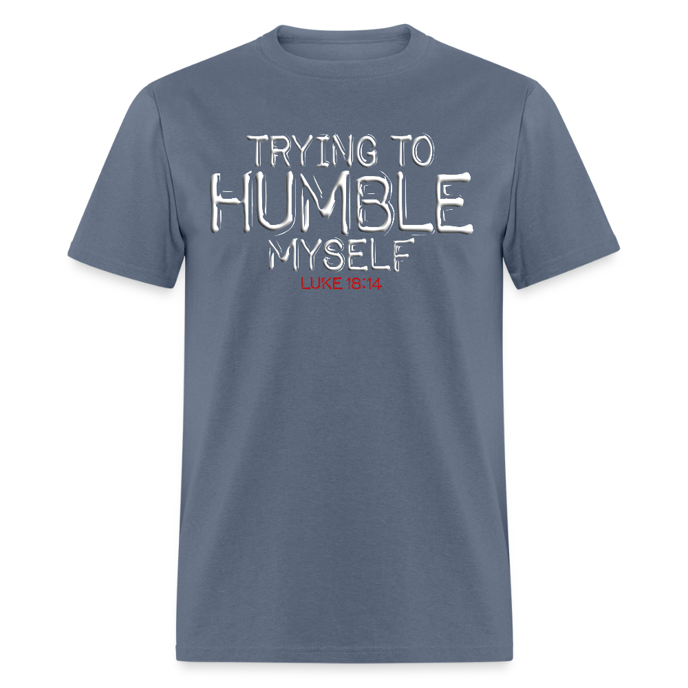 Trying to Humble Myself - denim