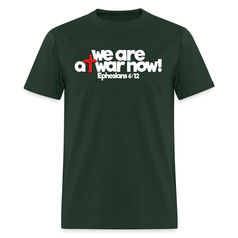 We Are At War Now! - forest green