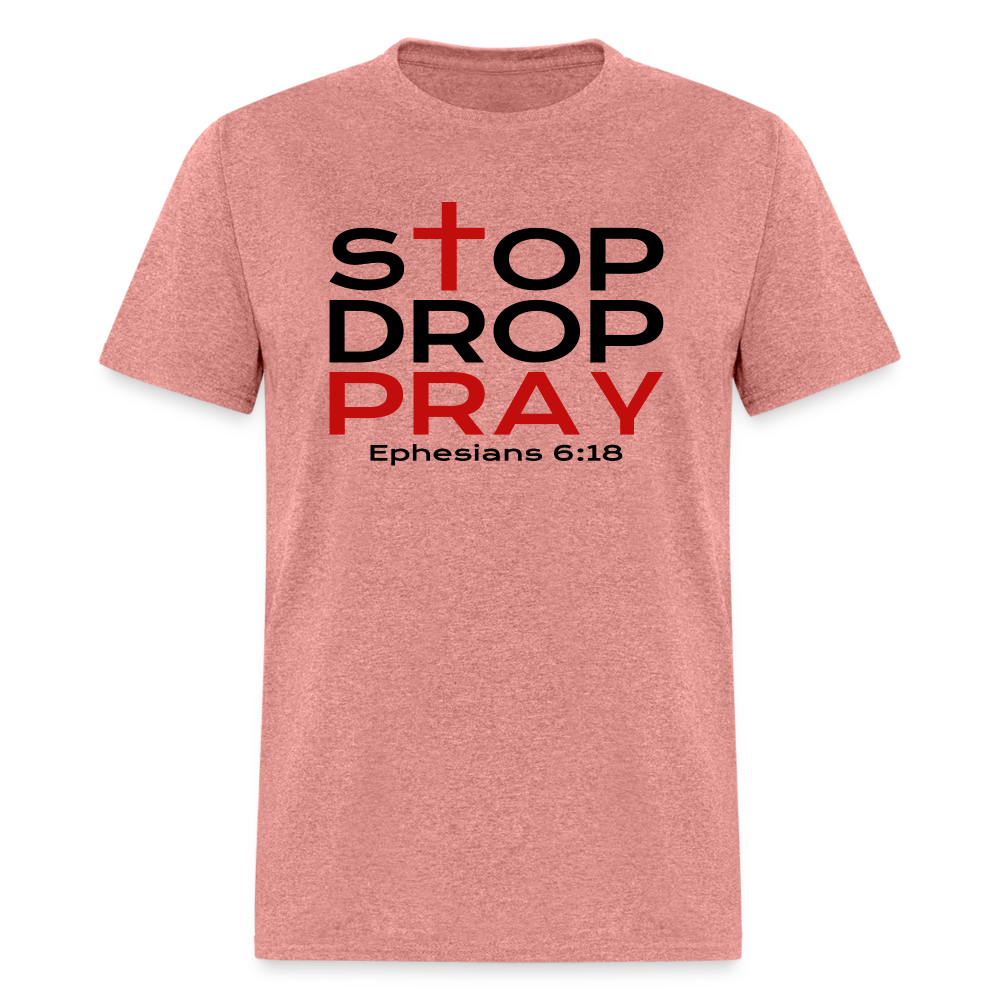 Stop Drop Pray - heather mauve