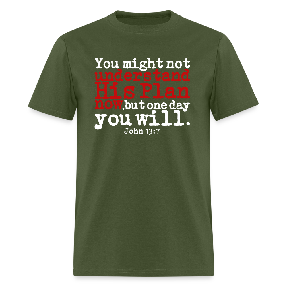 Understand His Plan Now - military green