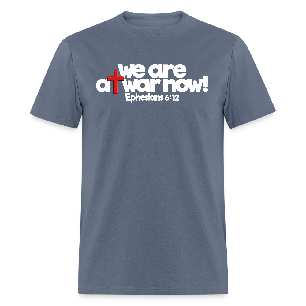 We Are At War Now! - denim