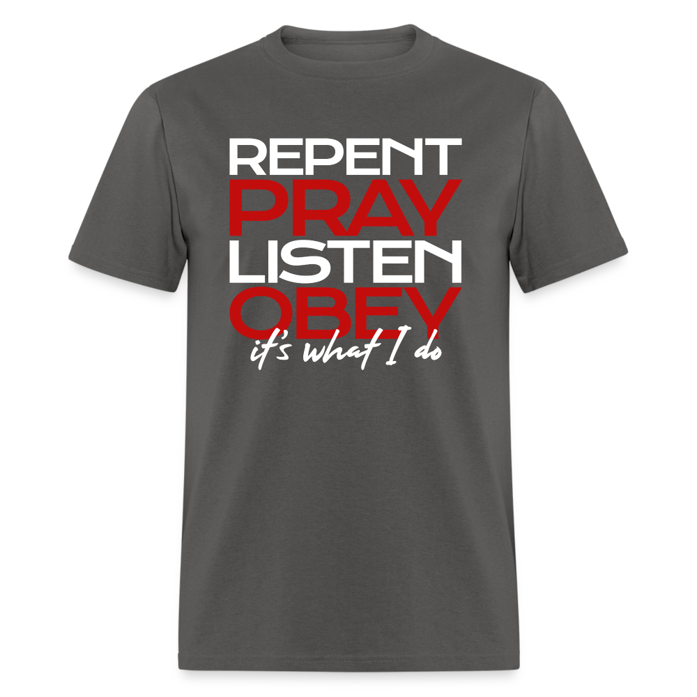 Repent Pray Listen Obey - charcoal
