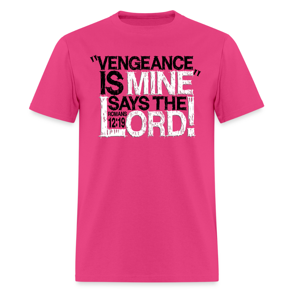 Vengeance is Mine Says the Lord - fuchsia