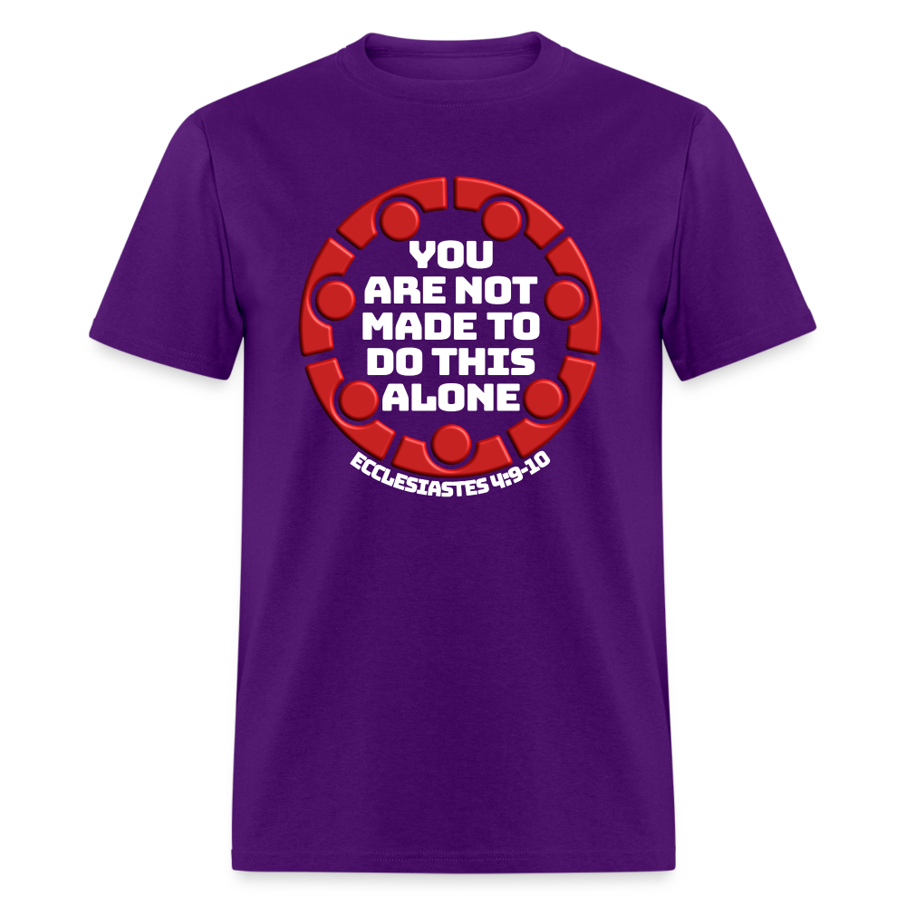 You Are Not Made To Do This Alone - purple
