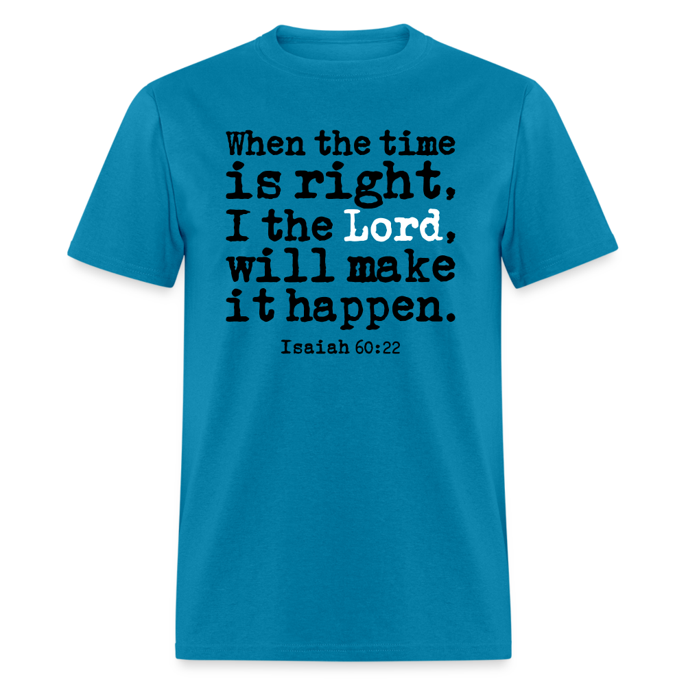 When the Time is Right the Lord Will Make it Happen - turquoise