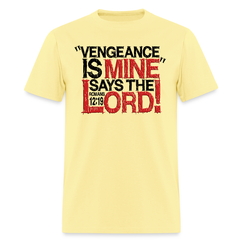 Vengeance is Mine Says the Lord - cornsilk