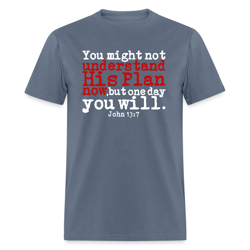 Understand His Plan Now - denim