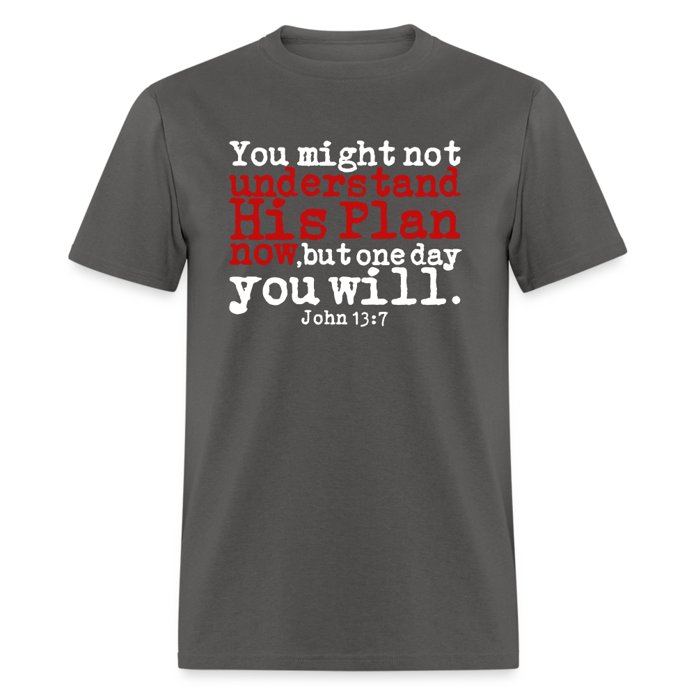 Understand His Plan Now - charcoal