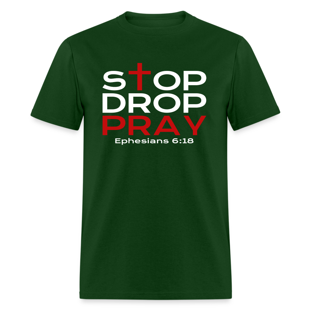 Stop Drop Pray - forest green