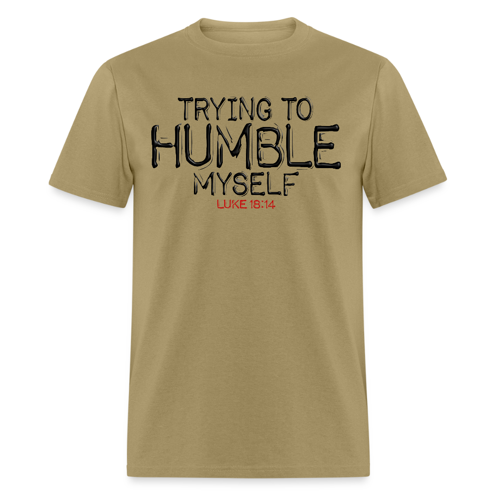 Trying to Humble Myself - khaki