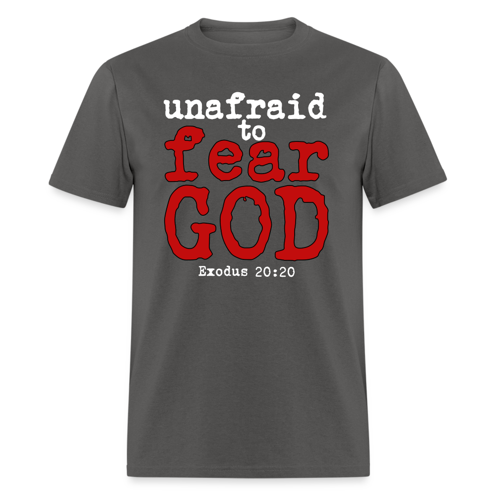 Unafraid to Fear God - charcoal