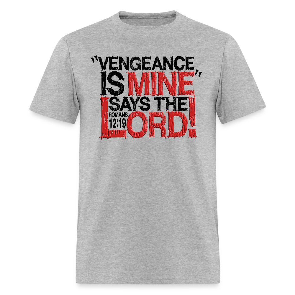 Vengeance is Mine Says the Lord - heather gray