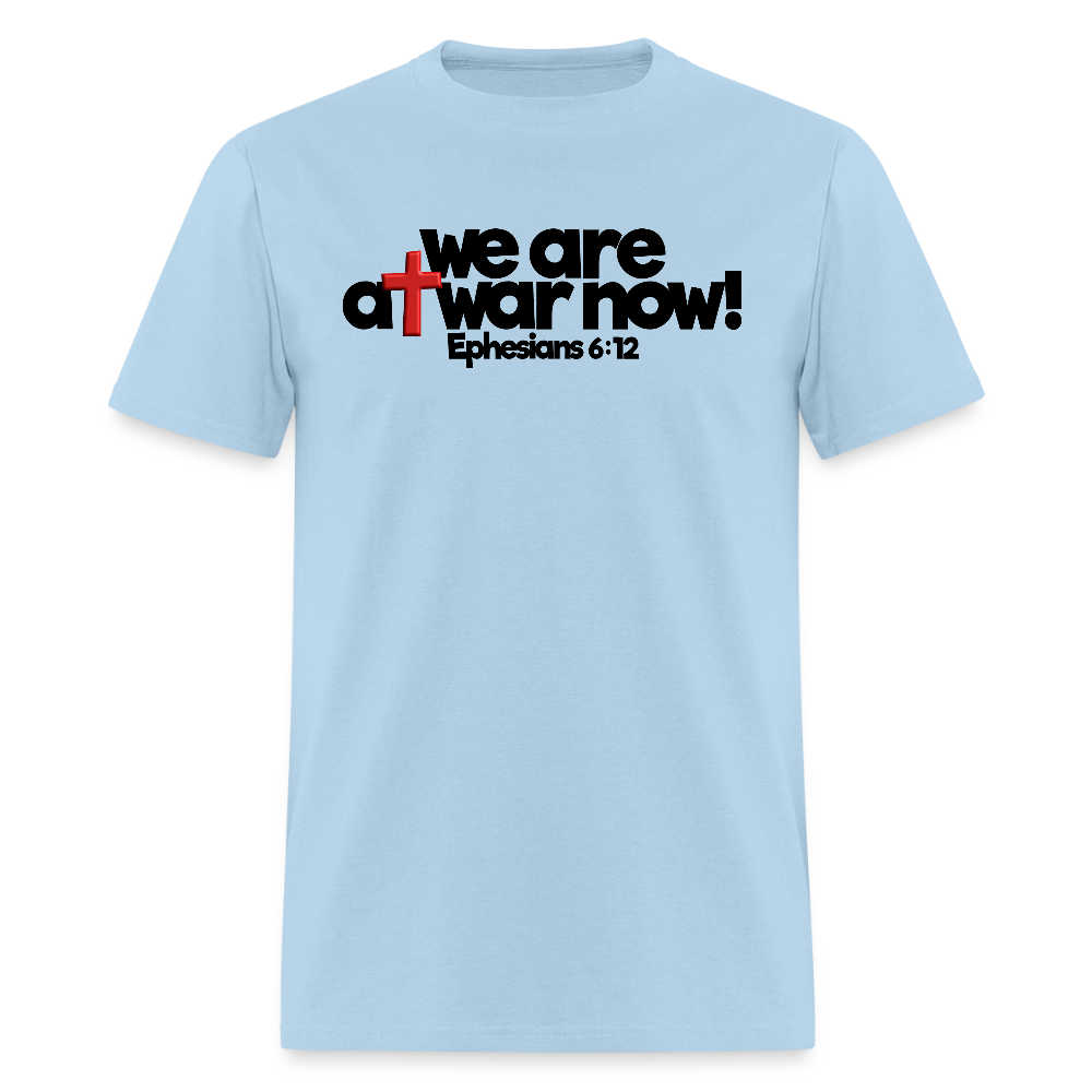 We Are At War Now! - powder blue