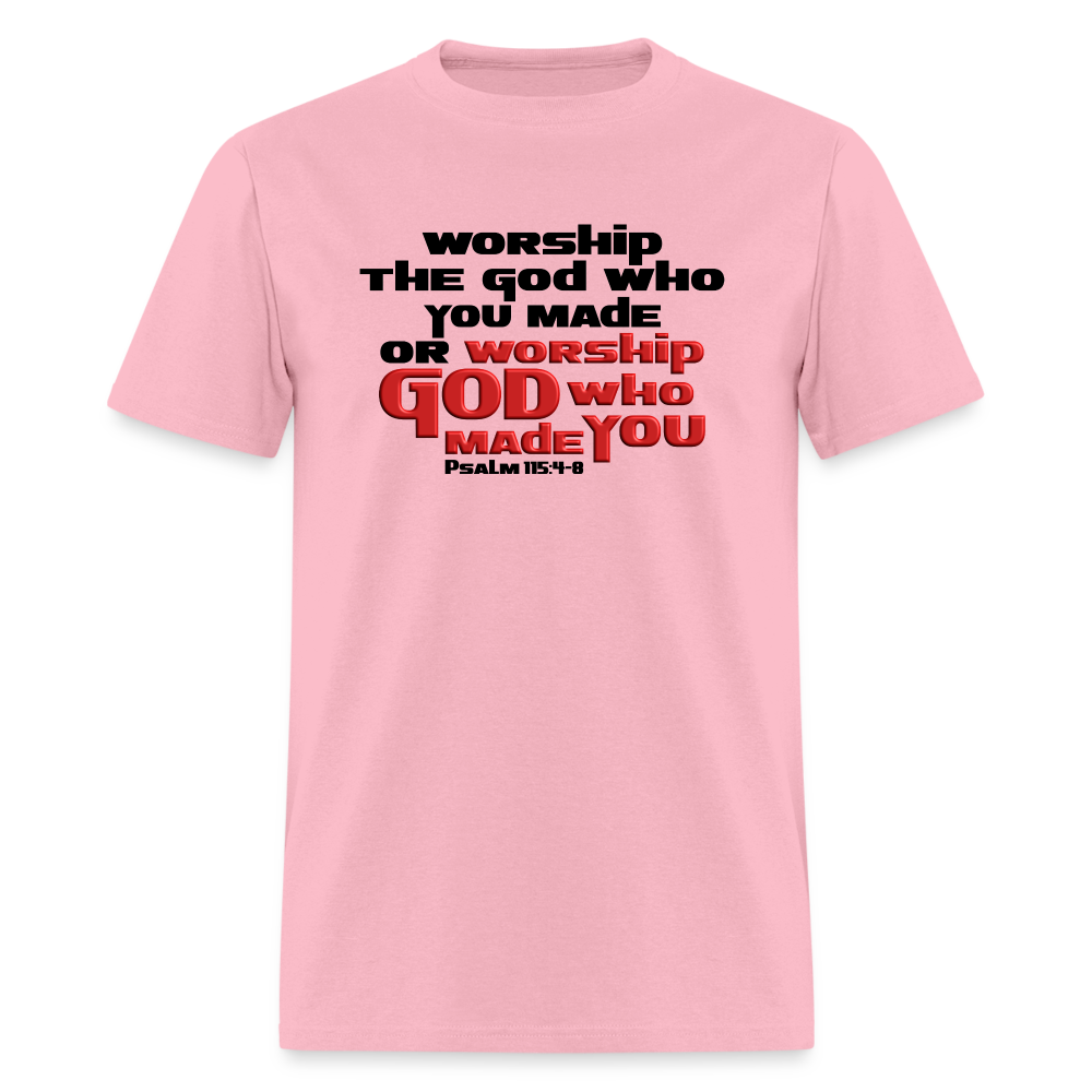 Worship GOD Who Made You - pink