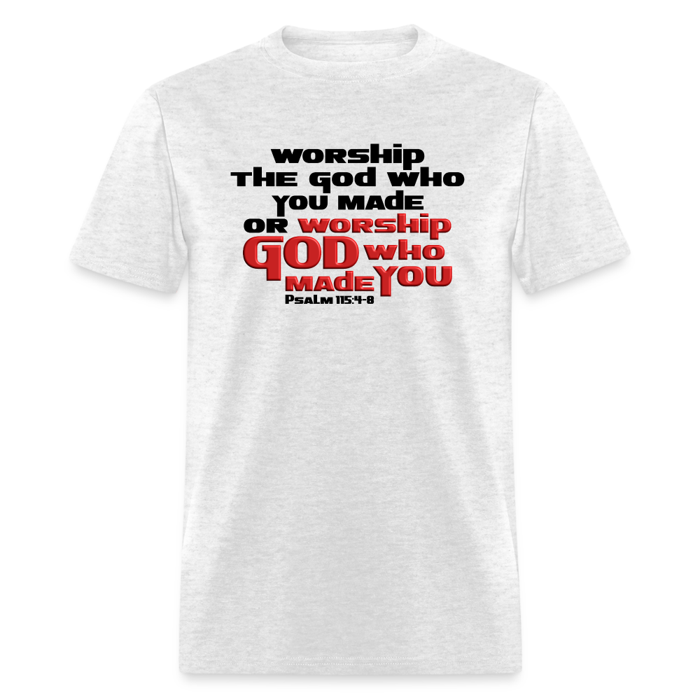 Worship GOD Who Made You - light heather gray