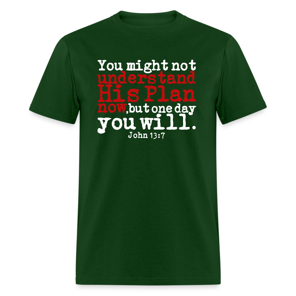 Understand His Plan Now - forest green