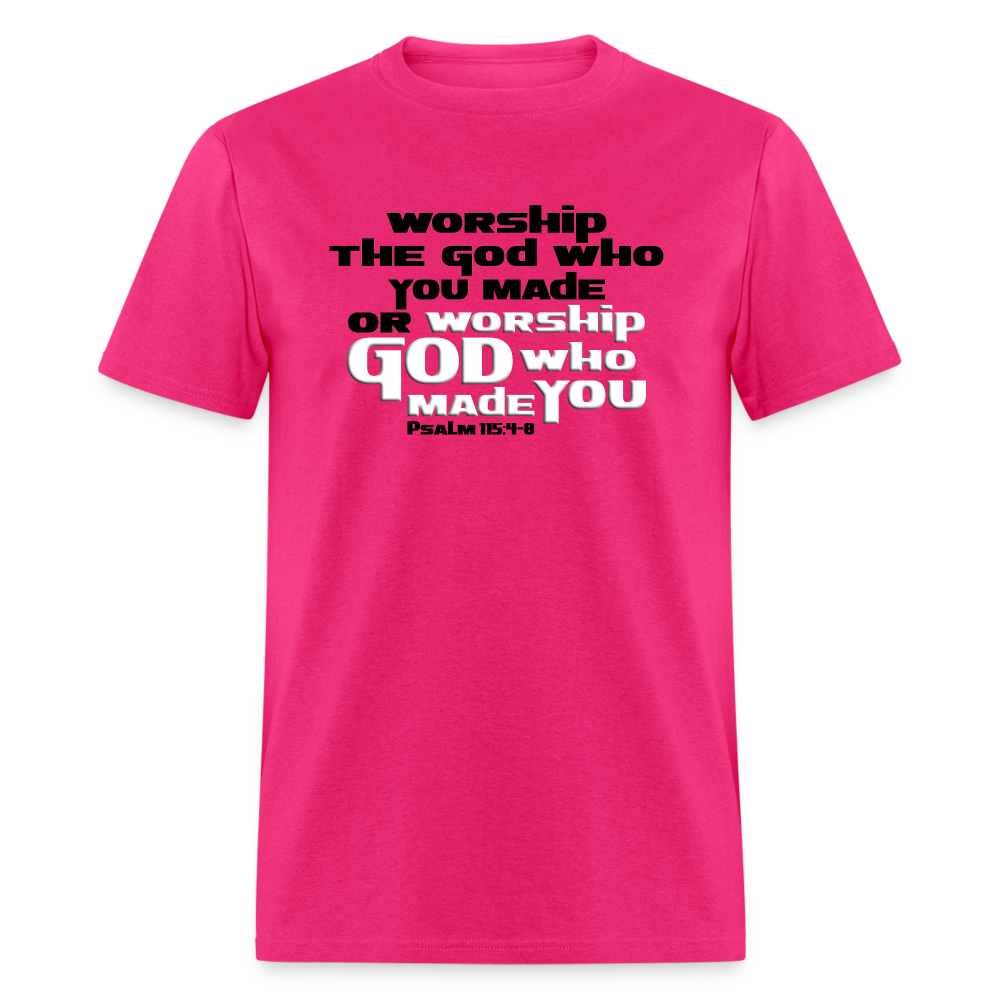 Worship GOD Who Made You - fuchsia