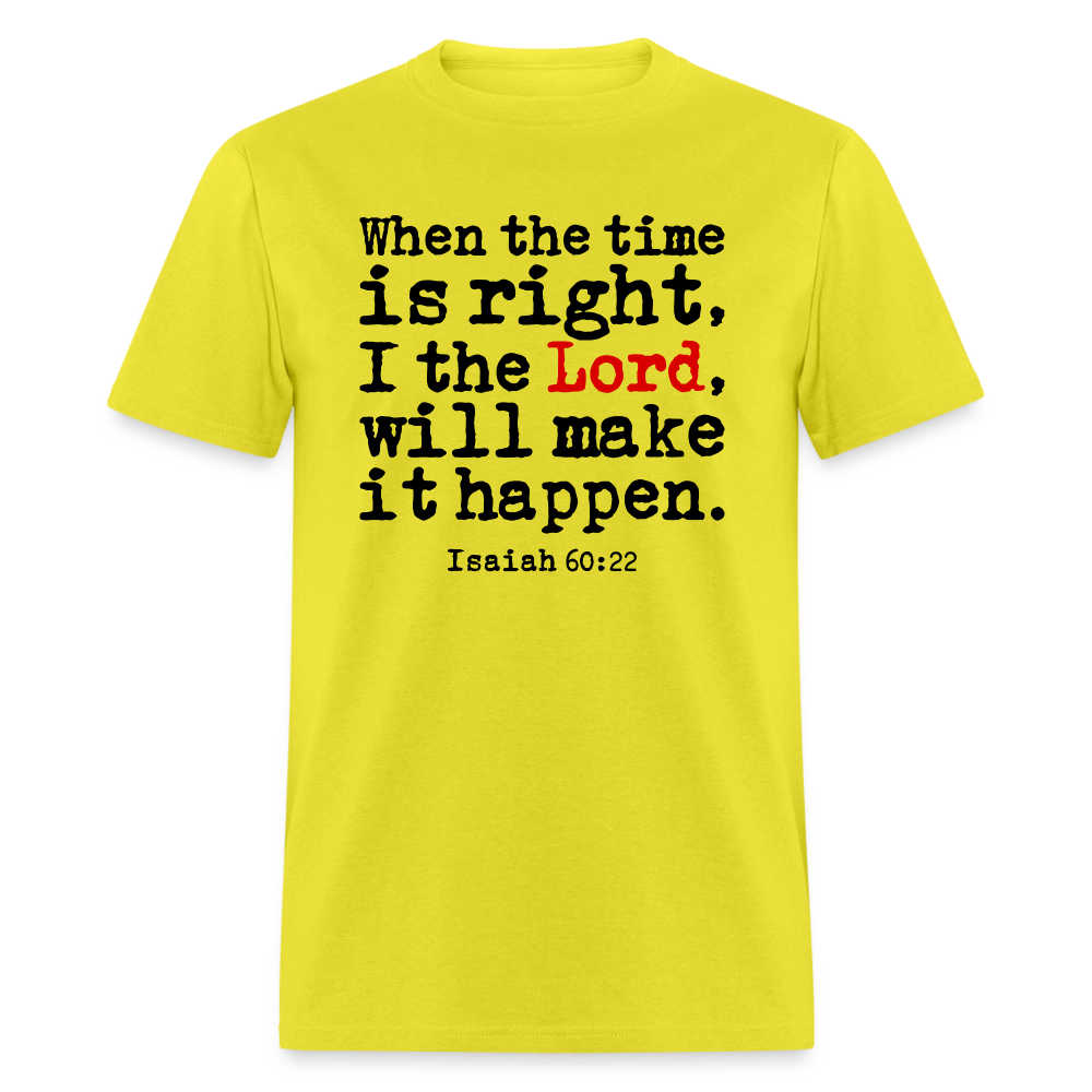 When the Time is Right he Lord Will Make It Happen - yellow