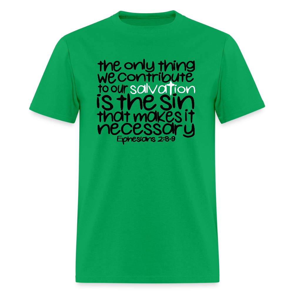 Only Thing We Contribute To Our Salvation - bright green