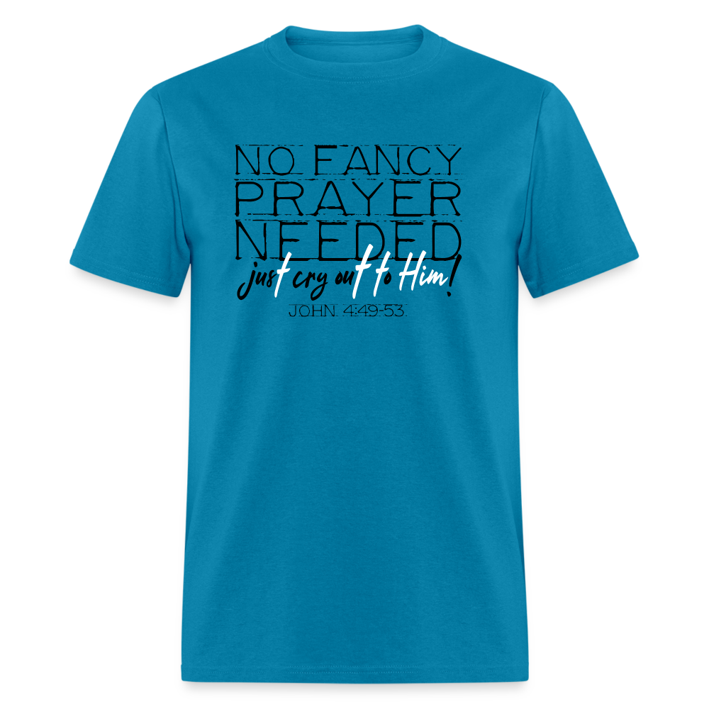 No Fancy Prayer Needed - turquoise