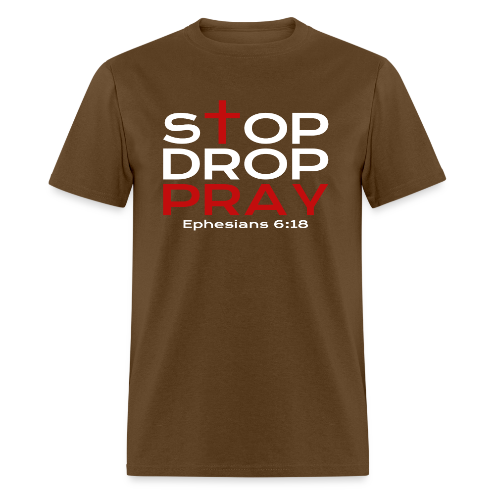 Stop Drop Pray - brown