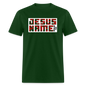 There's Power in Jesus Name - forest green