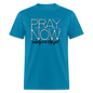 Pray Now - turquoise