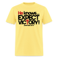 He Knows Expect Victory - cornsilk
