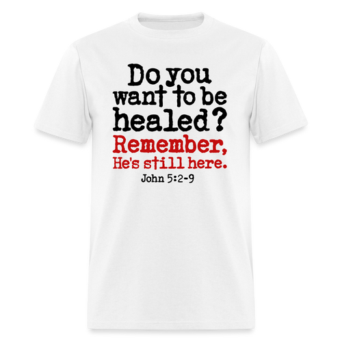 Do You Want To Be Healed - white