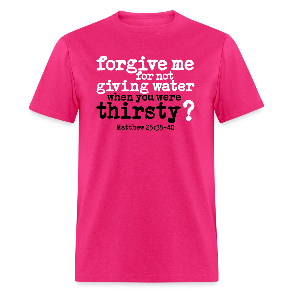 Forgive For Not Water - fuchsia