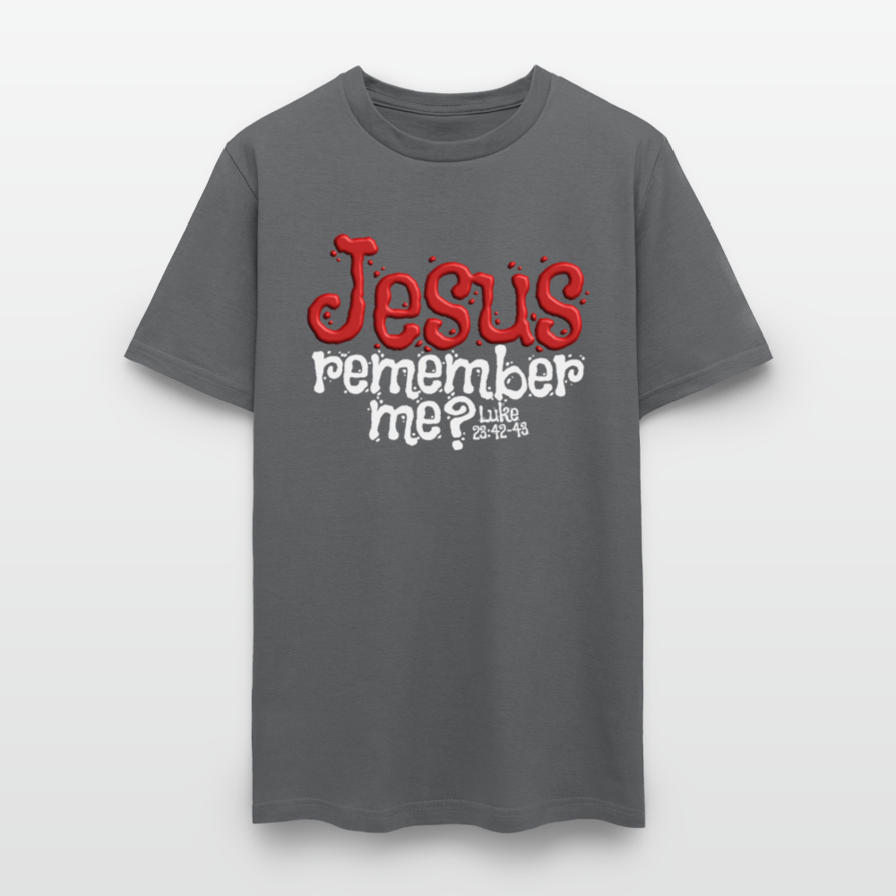Jesus Remember me - charcoal