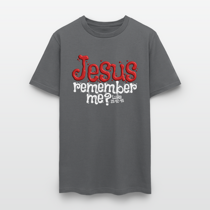 Jesus Remember me - charcoal