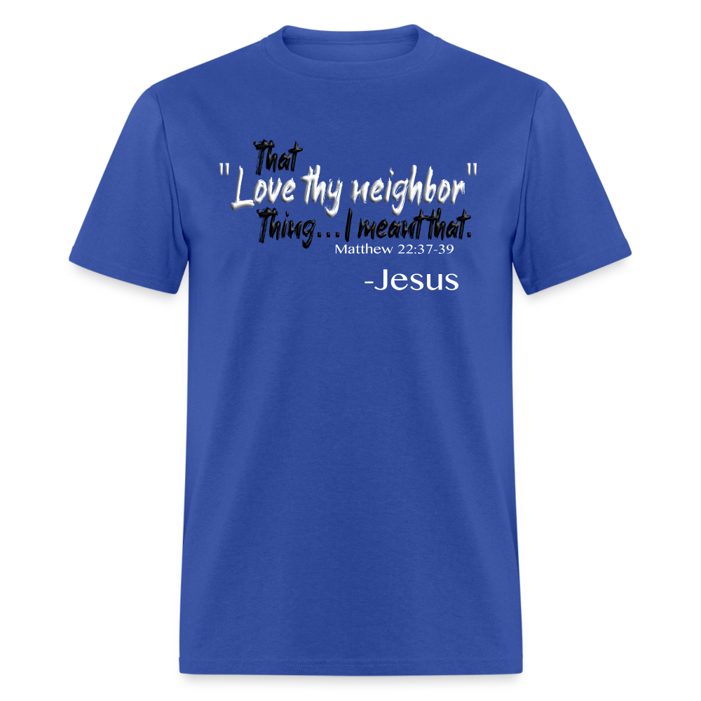 Love Thy Neighbor - royal blue