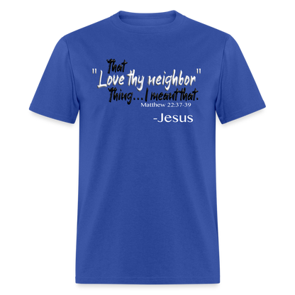Love Thy Neighbor - royal blue