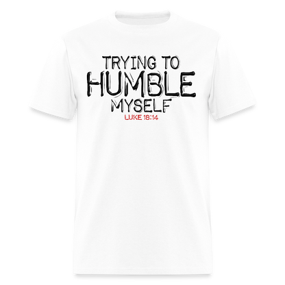 Trying to Humble Myself - white