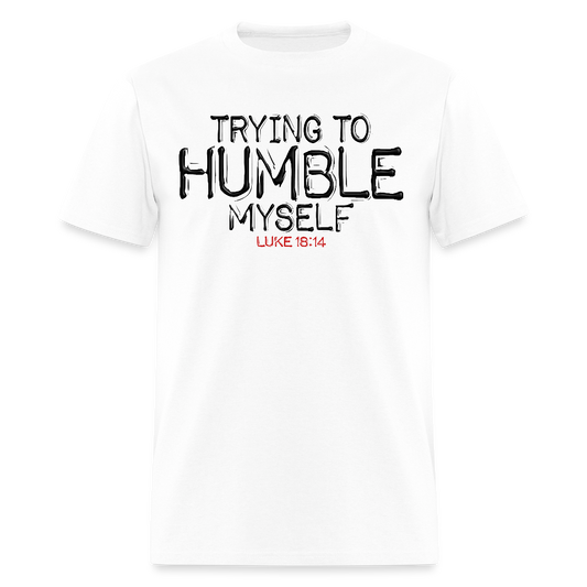 Trying to Humble Myself - white