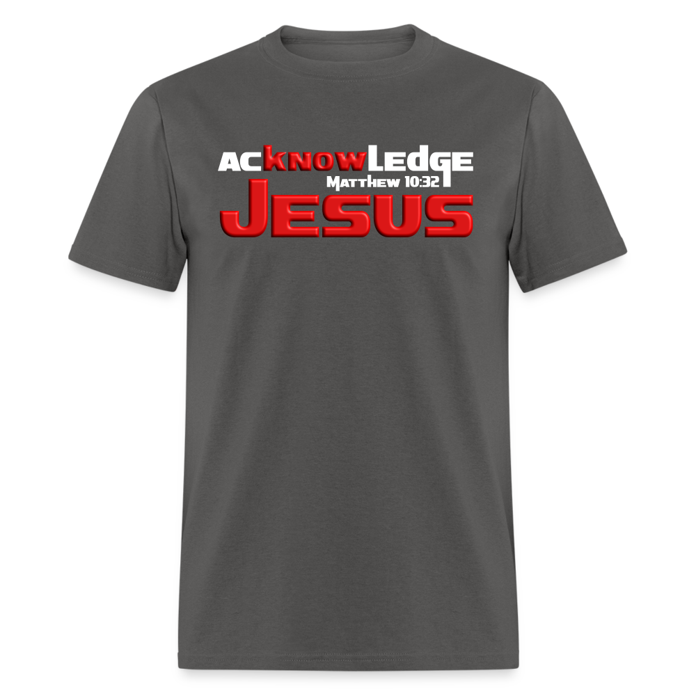 Acknowledge Jesus - charcoal
