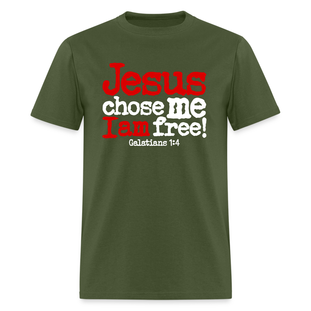Jesus Chose Me, I Am Free - military green
