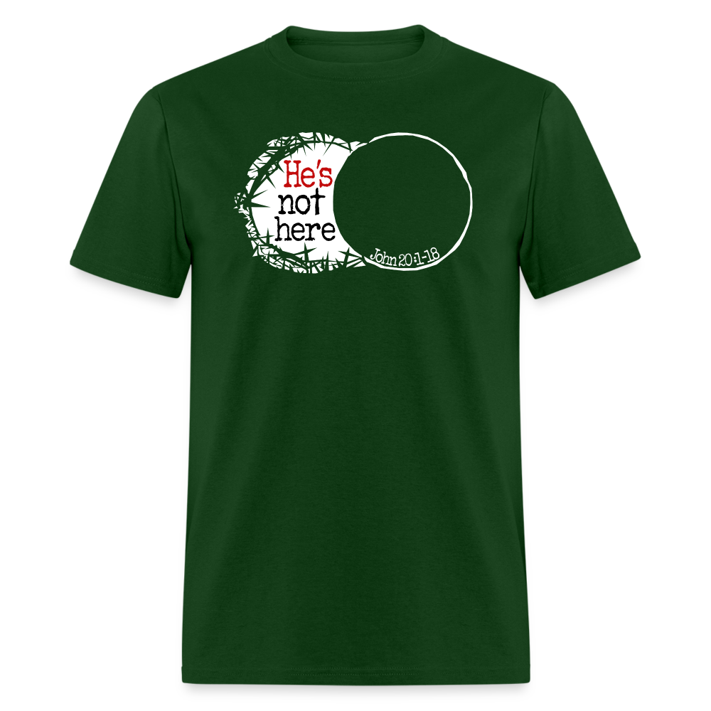 He's Not Here - forest green