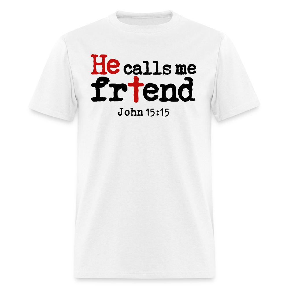 He Calls Me Friend - white
