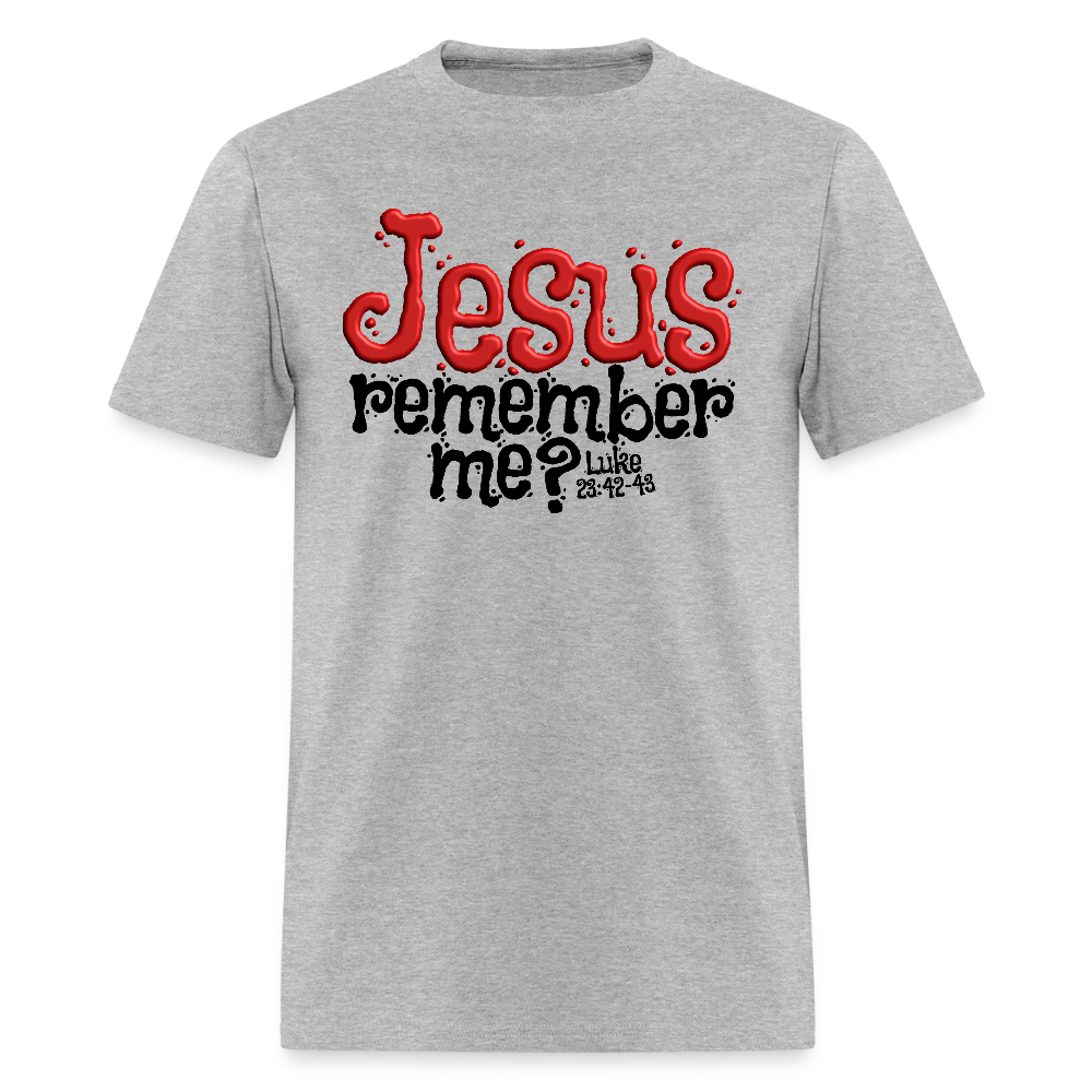 Jesus Remember Me - heather gray