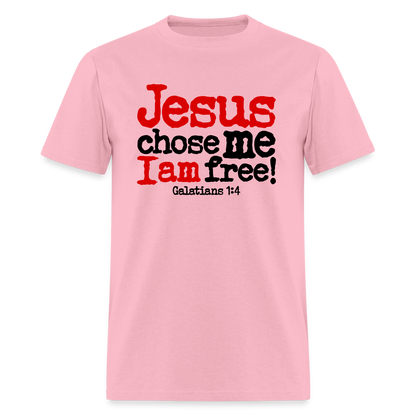 Jesus Chose Me, I Am Free - pink
