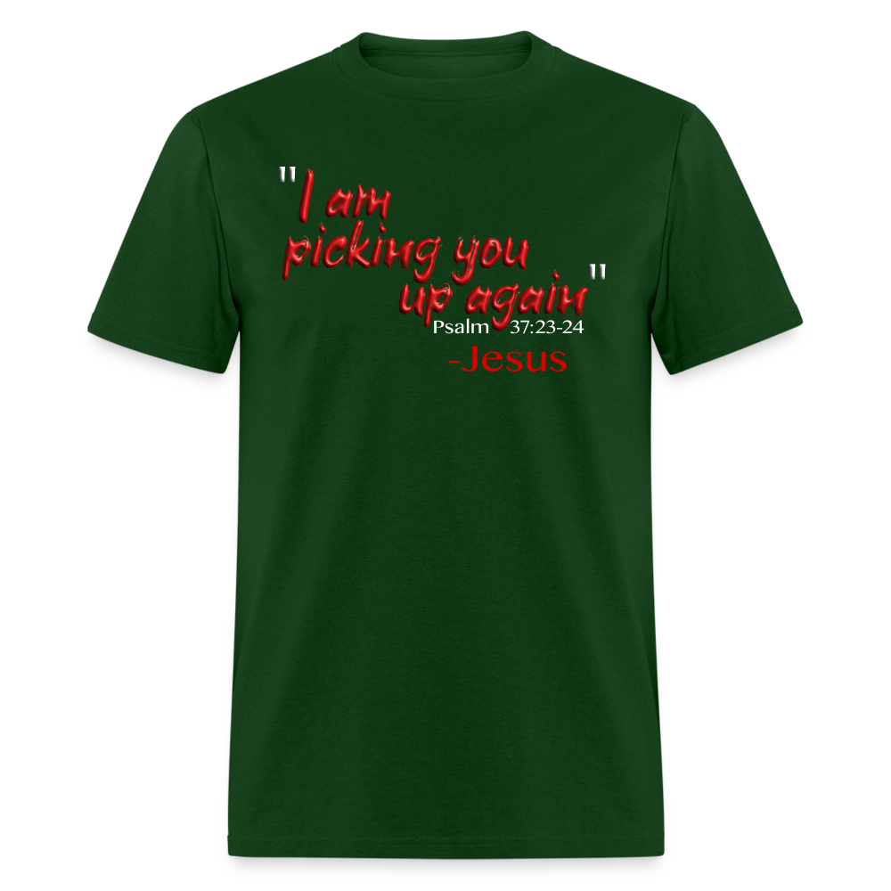 I Am Picking You Up Again - forest green