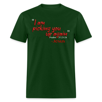 I Am Picking You Up Again - forest green