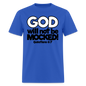 God Will Not Be Mocked - royal blue