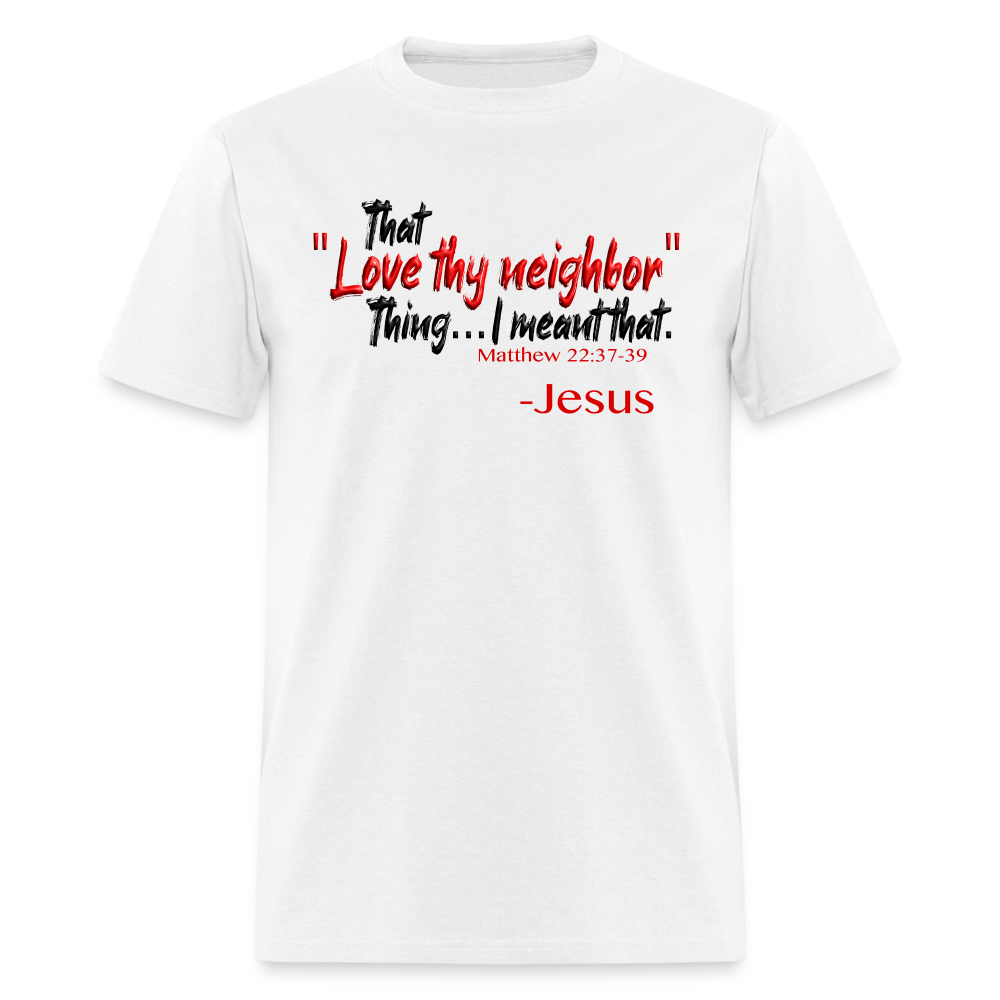 Love Thy Neighbor - white