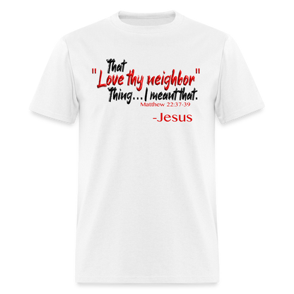 Love Thy Neighbor - white