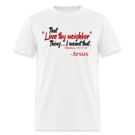 Love Thy Neighbor - white