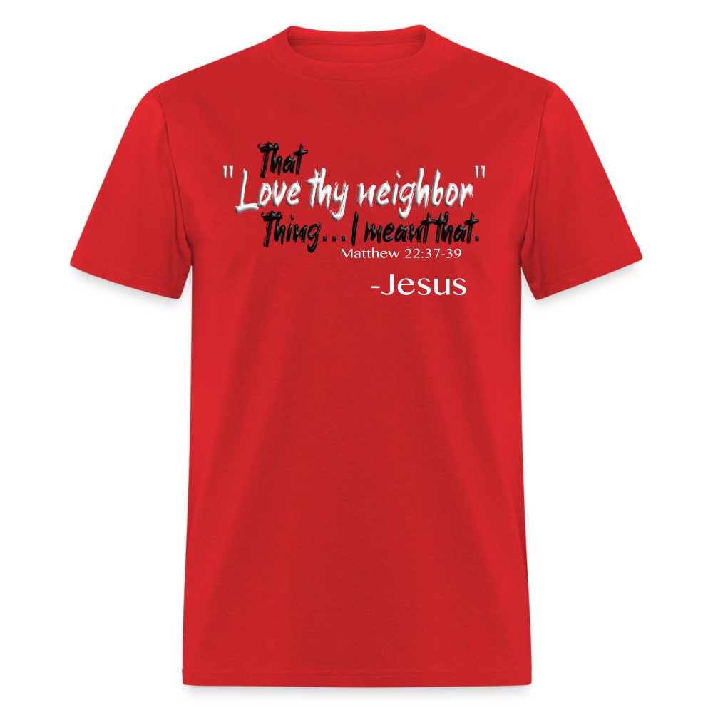 Love Thy Neighbor - red