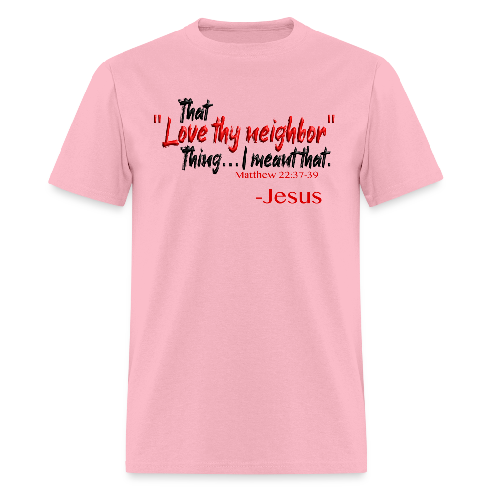 Love Thy Neighbor - pink